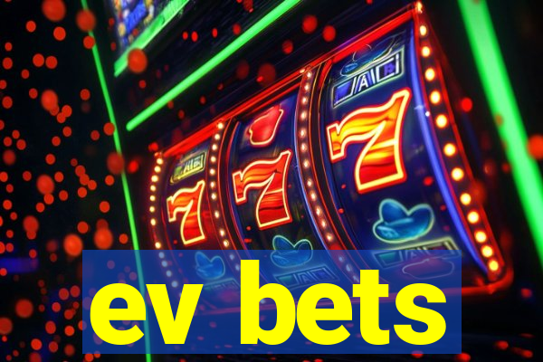 ev bets